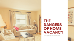 Home Vacancy | The Dangers It Brings & How to Avoid it in San Francisco