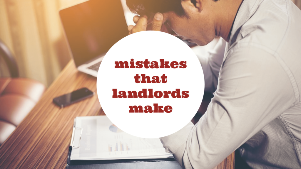 Mistakes That San Francisco Landlords Make | Leading Properties Advice on How to Avoid Them