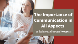 The Importance of Communication in All Aspects of San Francisco Property Management